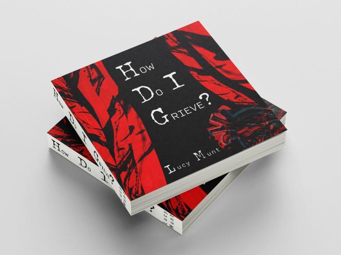 Cover of Lucy Munt's book, How Do I Grieve? Cover of Lucy Munt's book, How Do I Grieve?